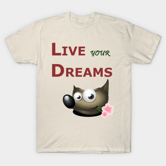 Live Your Dreams T-Shirt by Essopza